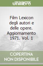 Film Lexicon degli autori e delle opere. Aggiornamento 1971. Vol. 1 libro