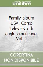 Family album USA. Corso televisivo di anglo-americano. Vol. 1 libro