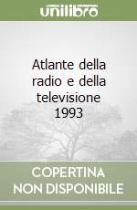 Atlante della radio e della televisione 1993 libro