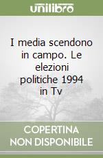 I media scendono in campo. Le elezioni politiche 1994 in Tv libro