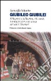 Giubileo giubilei. Pellegrini e pellegrine, riti, santi, immagini per una storia dei sacri itinerari libro di Palumbo Genoveffa