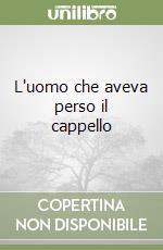 L'uomo che aveva perso il cappello libro