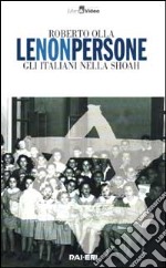 Le non persone. Gli italiani nella Shoah libro