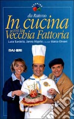 In cucina con la Vecchia Fattoria libro