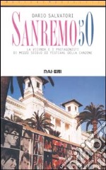 Sanremo 50. La vicenda e i protagonisti di mezzo secolo di festival della canzone libro