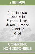 Il palinsesto sociale in Europa. I casi di ARD, France 3, BBC e RTSI