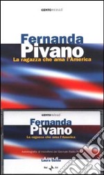 Fernanda Pivano. La ragazza che ama l'America. Con audiocassetta libro