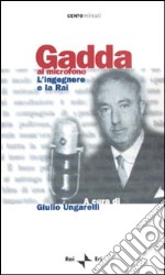 Gadda al microfono. L'ingegnere e la Rai libro