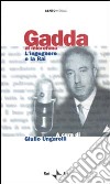 Gadda al microfono. L'ingegnere e la Rai libro di Ungarelli G. (cur.)