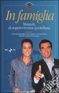 In famiglia. Manuale di sopravvivenza quotidiana