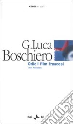 Odio i film francesi. (Nel Filmondo)