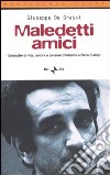 Maledetti amici. Cronache di vita, amore e canzoni d'intorno a Piero Ciampi libro di De Grassi Giuseppe