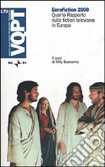 Eurofiction 2000. Quarto rapporto sulla fiction televisiva in Europa libro