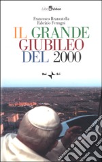 Il grande Giubileo del 2000. Con videocassetta libro