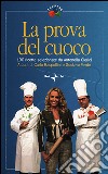 La prova del cuoco. 190 ricette selezionate da Antonella Clerici libro