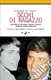 Occhi di ragazzo. Cronache di vita, amore, cinema e canzoni d'intorno a Gianni Morandi libro