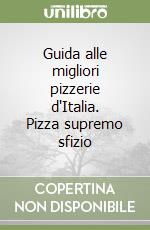 Guida alle migliori pizzerie d'Italia. Pizza supremo sfizio libro