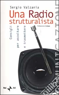 Una radio strutturalista. Consigli per ascoltare e trasmettere