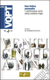 Una felice anomalia. I venticinque anni della collana Vqpt libro