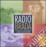 Radio brada. 8 settembre 1943: dalla Sardegna la prima voce del'Italia libera. Con DVD