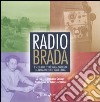 Radio brada. 8 settembre 1943: dalla Sardegna la prima voce del'Italia libera. Con DVD libro