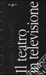 Il teatro in televisione libro