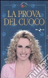 La prova del cuoco: 180 piatti di mare-190 ricette selezionate da Antonella Clerici libro