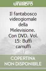 Il fantabosco videogiornale della Melevisione. Con DVD. Vol. 15: Buffi camuffi libro