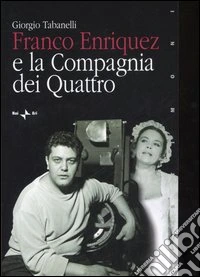 Franco Enriquez e la Compagnia dei Quattro