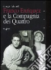 Franco Enriquez e la Compagnia dei Quattro libro di Tabanelli Giorgio