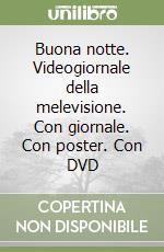 Buona notte. Videogiornale della melevisione. Con giornale. Con poster. Con DVD libro