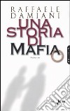 Una storia di mafia libro di Damiani Raffaele