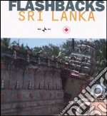 Flashbacks. Sri Lanka. Ediz. italiana e inglese libro