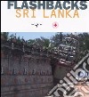 Flashbacks. Sri Lanka. Ediz. italiana e inglese libro