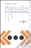 Manuale di conversazione. Guida alla comunicazione integrale libro