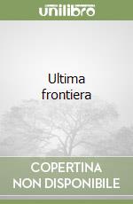 Ultima frontiera