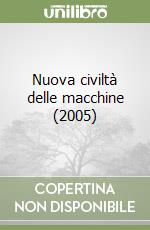 Nuova civiltà delle macchine (2005)