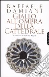 Giallo all'ombra della cattedrale libro