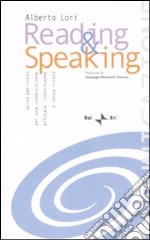 Reading & speaking. Guida per-corso per una comunicazione efficace, convincente e senza stress. Con CD Audio libro