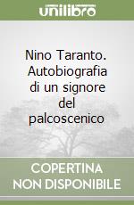 Nino Taranto. Autobiografia di un signore del palcoscenico libro
