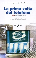 La prima volta del telefono. La storia del 3131 dal 1969 al 1995. Con DVD-ROM