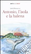 Antonio, l'isola e la balena libro di Russinova Isabel