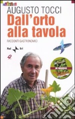 Dall'orto alla tavola. Racconti gastronomici libro