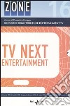 Tv next entertainment. Scenario delle tendenze entertainment Tv. Vol. 1 libro