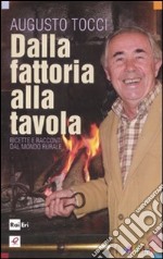 Dalla fattoria alla tavola. Ricette e racconti dal mondo rurale libro