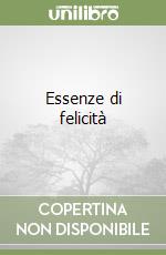 Essenze di felicità libro