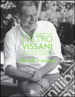 L'altro Vissani. Ricette di famiglia. Secondo a nessuno. Vol. 2 libro