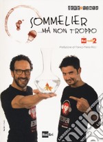 Sommelier... ma non troppo libro