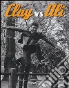 Clay vs Ali. Ediz. illustrata libro