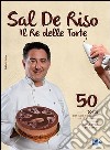 Il re delle torte libro di De Riso Salvatore